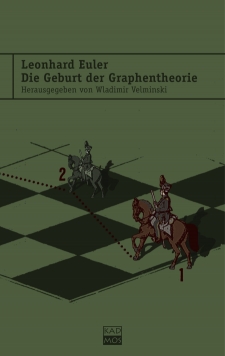 Leonhard Euler. Die Geburt der Graphentheorie (2008)
