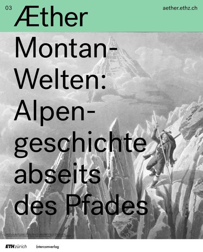 Æther #3: Montan-Welten. Alpengeschichte abseits des Pfades (2019)